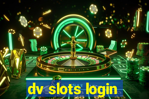 dv slots login